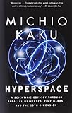 Hyperspace: A Scientific Odyssey Through Parallel Universes, Time Warps, and the 10th Dimension cover