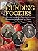 The Founding Foodies: How Washington, Jefferson, and Franklin Revolutionized American Cuisine by Dave DeWitt