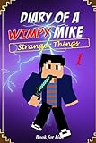 Book for kids: Diary of a Wimpy Mike 1: Stranger Things