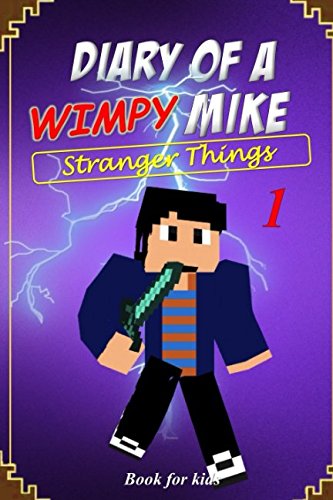 Book for kids: Diary of a Wimpy Mike 1: Stranger Things