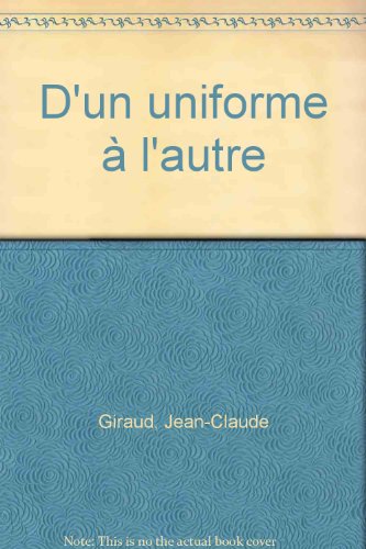 D'un uniforme à l'autre