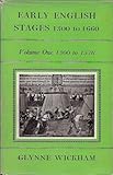 Early English Stages, 1300-1660, Volume One 1300 to 1576 by 