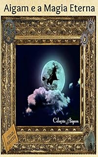 Livro Aigam e a Magia Eterna (Coleção Aigma Livro 2)