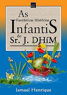 Livro As Fantásticas Histórias Infantis Do Sr. J. Dhím