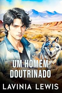 Livro Um Homem Doutrinado (Santuário Do Deserto Livro 2)
