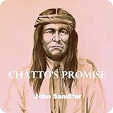 Chatto's Promise: An Apache Saga by 