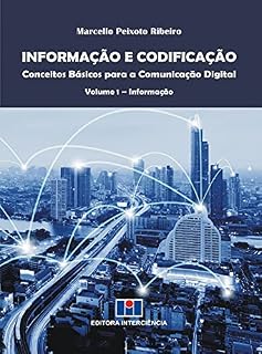 Livro Informação e Codificação; Conceitos Básicos para a Comunicação Digital