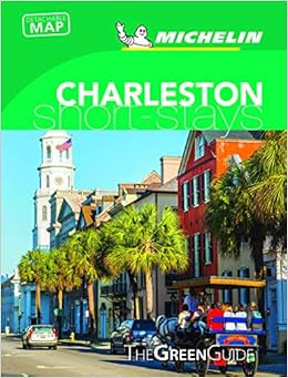 Michelin Green Guide Short Stays Charleston, by Michelin