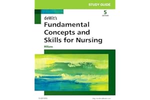 Study Guide for deWit's Fundamental Concepts and Skills for Nursing
