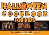 Halloween Cookbook For Kids: Fun Halloween Recipes For kids (Cookbooks for Kids) (Volume 1) by Naomi Sherwood