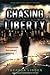 Chasing Liberty (Chasing Liberty Trilogy) (Volume 1) by Theresa Linden