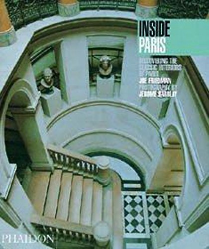 Inside Paris: Discovering the Classic Interiors of Paris (Inside...Series) by 