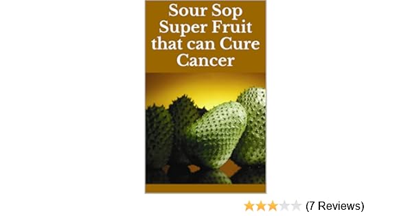 Sour Sop Super Fruit That Can Cure Cancer - 