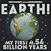 Earth! My First 4.54 Billion Years (Our Universe, 1)
