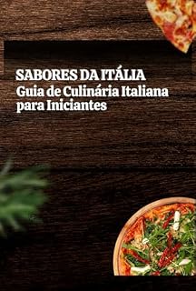 Livro Sabores da Itália: Guia de Culinária Italiana para Iniciantes