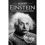 Albert Einstein: A Life From Beginning to End
