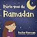 Parle-moi du Ramadan: (Islam pour enfants) (French Edition) by Bachar Karroum, Tanja Varcelija