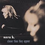 Disco de Sara K.: «Closer Than They Appear» (Anverso)