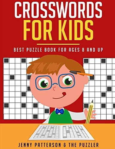 CROSSWORDS FOR KIDS: BEST PUZZLE BOOK FOR AGES 8 AND UP (The Puzzler)