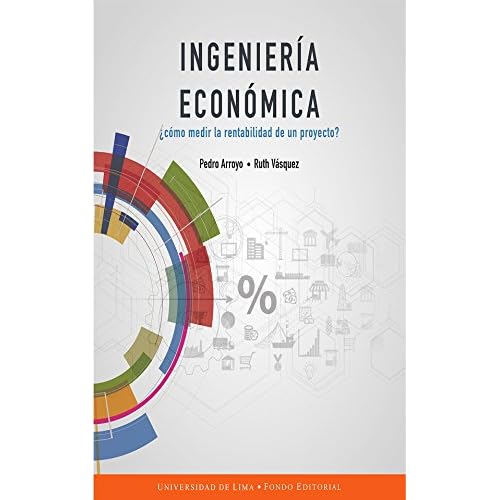 Ingeniería económica: ¿Cómo medir la rentabilidad de un proyecto? Ingeniería económica: ¿Cómo medir la rentabilidad de un proyecto?