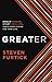 Greater: Dream Bigger. Start Smaller. Ignite God's Vision for Your Life.