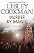 Murder by Magic (Libby Sarjeant Murder Mystery Book 10)