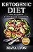 Ketogenic Diet: The Top 100+ Approved Ketogenic Recipes That Burn Fat Fast plus 1 FULL Month Meal Plan (Beginners Low Carb Fat Burning Cookbook©, Rapid Weight Loss, Paleo)