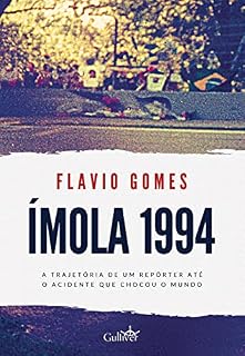 Livro Ímola 1994: a trajetória de um repórter até o acidente que chocou o mundo