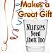 Nurses Need Shots Too Shot Glass - Nurse Gifts Makes Funny for Nurses, Women & Men - Cute Glasses Nursing Student or Graduation Present Studentd and RX