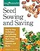Seed Sowing and Saving: Step-by-Step Techniques for Collecting and Growing More Than 100 Vegetables, Flowers, and Herbs (Storey's Gardening Skills Illustrated) by Carole B. Turner