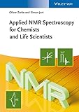 Applied NMR Spectroscopy for Chemists and LifeScientists