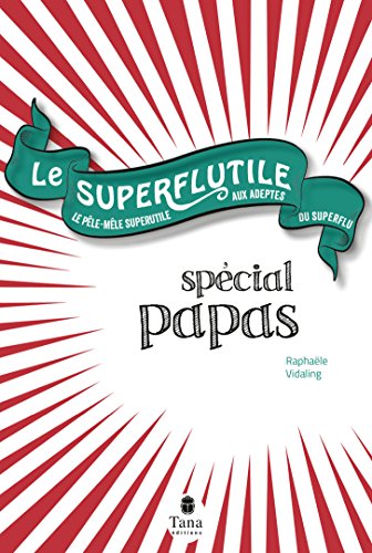 Le  superflutile spécial papas