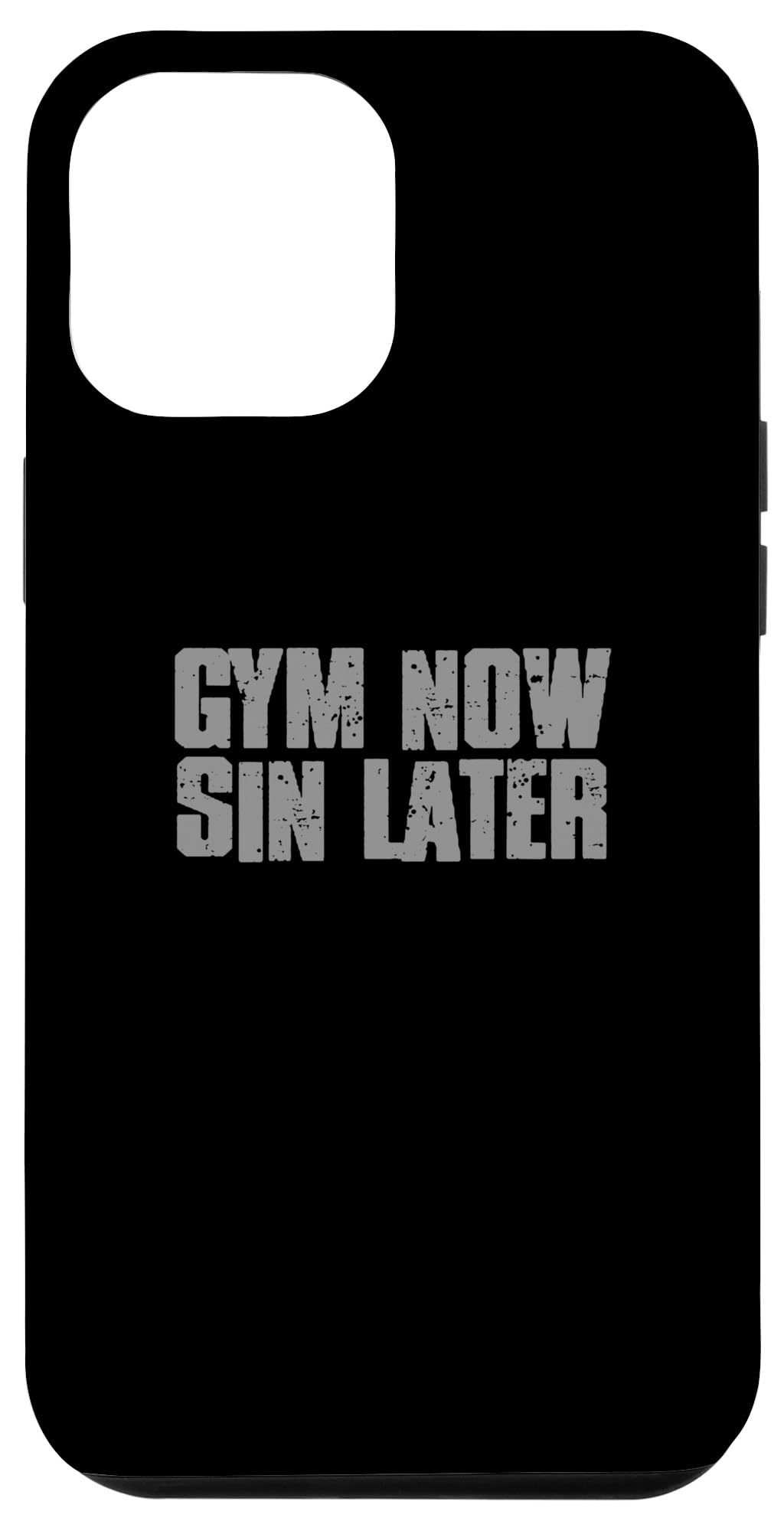 iPhone 13 Pro Max GYM NOW SIN LATER Balanced Playful Motivational Disciplined Case