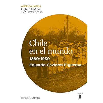 Chile en el mundo (1880-1930) Chile en el mundo (1880-1930)