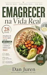 Livro Emagrecer na Vida Real: Um plano de 28 dias para sair do tudo ou nada, comer melhor e construir hábitos que duram