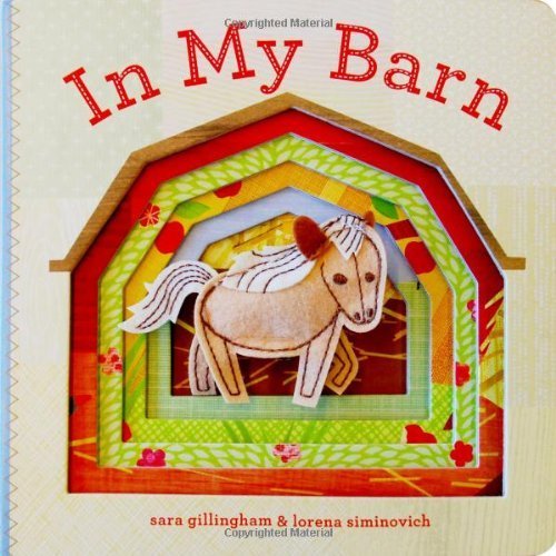 In My Barn By Gillingham Sara 2012 Board Book Amazon Com Books