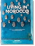 Living in Morocco (Bibliotheca Universalis) --multilingual by Barbara & René Stoeltie, Angelika Taschen
