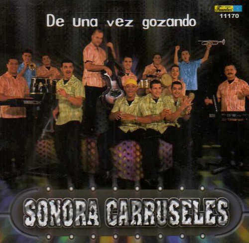 Sonora Carruseles - Hasta que se rompa el cuero Lyrics - Zortam Music