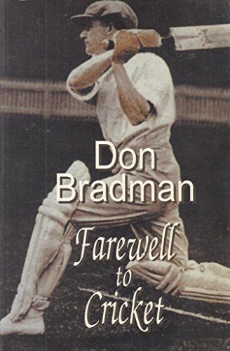 A Farewell to Cricket, by Sir Donald Bradman
