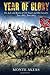 Year of Glory: The Life and Battles of Jeb Stuart and His Cavalry, June 1862–June 1863