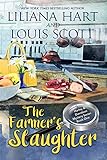 The Farmer's Slaughter (A Harley and Davidson Mystery Book 1) by Liliana Hart, Louis Scott