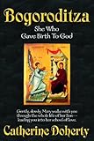 Bogoroditza:: She Who Gave Birth to God (Madonna House Classics Book 6)