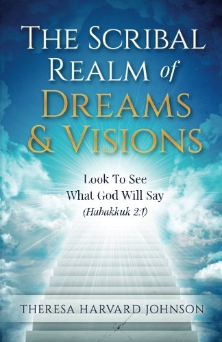 The Scribal Realm of Dreams & Visions The Scribal Realm of Dreams & Visions