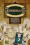 The Art of Lenormand Reading: Decoding Powerful Messages by