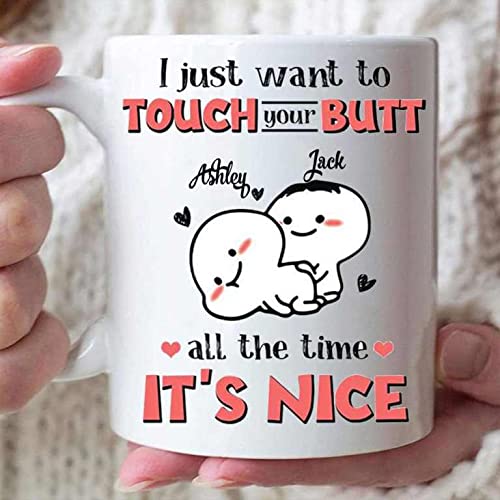 Custom Gifts Buy Personalized I Just Want To Touch Your Butt All