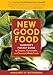 New Good Food Pocket Guide, rev: Shopper's Pocket Guide to Organic, Sustainable, and Seasonal Whole Foods