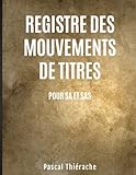 Registre des mouvements de titres: Pour SA et SAS (French Edition) by 