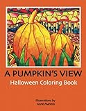 A Pumpkin's View Halloween Coloring Book by