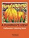 A Pumpkin's View Halloween Coloring Book by