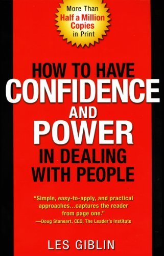 How to Have Confidence and Power in Dealing with People by Giblin, Leslie T.(November 15, 1985) Paperback